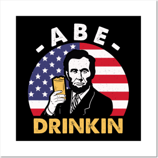 Abe Drinkin 4th of July Abraham Drinkin  Abe Lincoln Costume Posters and Art